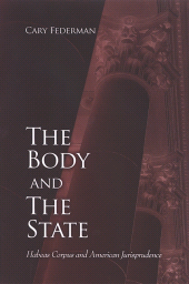 eBook, The Body and the State : Habeas Corpus and American Jurisprudence, Federman, Cary, SUNY Press - State University of New York Press