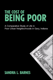 E-book, The Cost of Being Poor : A Comparative Study of Life in Poor Urban Neighborhoods in Gary, Indiana, SUNY Press - State University of New York Press