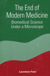 E-book, The End of Modern Medicine : Biomedical Science under a Microscope, SUNY Press - State University of New York Press