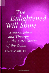 E-book, The Enlightened Will Shine : Symbolization and Theurgy in the Later Strata of the Zohar, SUNY Press - State University of New York Press
