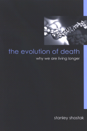 E-book, The Evolution of Death : Why We Are Living Longer, SUNY Press - State University of New York Press