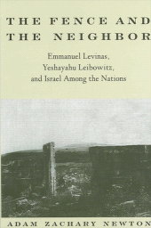 eBook, The Fence and the Neighbor : Emmanuel Levinas, Yeshayahu Leibowitz, and Israel among the Nations, SUNY Press - State University of New York Press