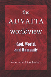 E-book, The Advaita Worldview : God, World, and Humanity, SUNY Press - State University of New York Press