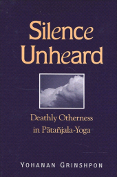 E-book, Silence Unheard : Deathly Otherness in Pātañjala-Yoga, SUNY Press - State University of New York Press