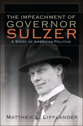 E-book, The Impeachment of Governor Sulzer : A Story of American Politics, SUNY Press - State University of New York Press