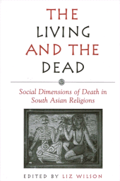 E-book, The Living and the Dead : Social Dimensions of Death in South Asian Religions, SUNY Press - State University of New York Press