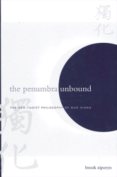 E-book, The Penumbra Unbound : The Neo-Taoist Philosophy of Guo Xiang, SUNY Press - State University of New York Press