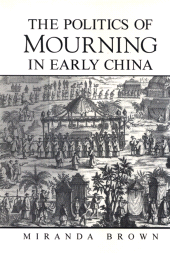 eBook, The Politics of Mourning in Early China, SUNY Press - State University of New York Press