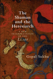 eBook, The Shaman and the Heresiarch : A New Interpretation of the Li sao, SUNY Press - State University of New York Press