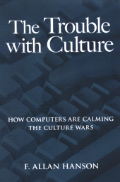 E-book, The Trouble with Culture : How Computers Are Calming the Culture Wars, Hanson, F. Allan, SUNY Press - State University of New York Press