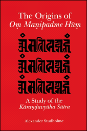 E-book, The Origins of Oṃ Manipadme Hūṃ : A Study of the Kāranḍavyūha Sūtra, SUNY Press - State University of New York Press