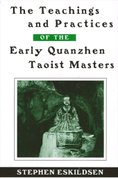E-book, The Teachings and Practices of the Early Quanzhen Taoist Masters, SUNY Press - State University of New York Press