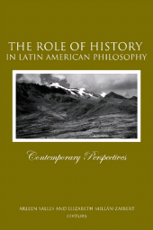 eBook, The Role of History in Latin American Philosophy : Contemporary Perspectives, SUNY Press - State University of New York Press