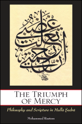 E-book, The Triumph of Mercy : Philosophy and Scripture in Mullā Ṣadrā, SUNY Press - State University of New York Press