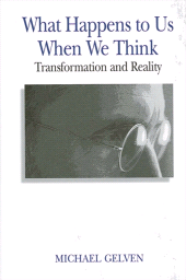 E-book, What Happens to Us When We Think : Transformation and Reality, SUNY Press - State University of New York Press