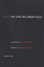 E-book, When the State No Longer Kills : International Human Rights Norms and Abolition of Capital Punishment, Bae, Sangmin, SUNY Press - State University of New York Press