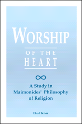 E-book, Worship of the Heart : A Study of Maimonides' Philosophy of Religion, Benor, Ehud, SUNY Press - State University of New York Press