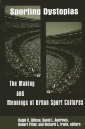 E-book, Sporting Dystopias : The Making and Meanings of Urban Sport Cultures, SUNY Press - State University of New York Press