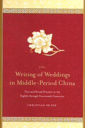 E-book, The Writing of Weddings in Middle-Period China : Text and Ritual Practice in the Eighth through Fourteenth Centuries, SUNY Press - State University of New York Press