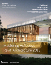 eBook, Mastering Autodesk Revit Architecture 2013, Read, Phil, Sybex