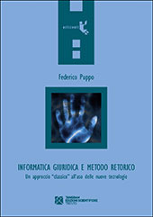 eBook, Informatica giuridica e metodo retorico : un approccio classico all'uso delle nuove tecnologie, Tangram edizioni scientifiche