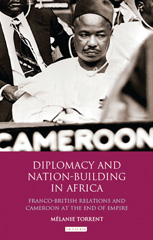 E-book, Diplomacy and Nation-Building in Africa, Torrent, Mélanie, I.B. Tauris
