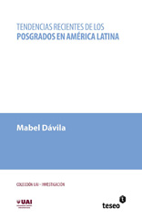 E-book, Tendencias recientes de los posgrados en América Latina, Dávila, Mabel, Editorial Teseo