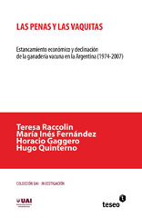 E-book, Las penas y las vaquitas : estancamiento económico y declinación de la ganadería vacuna en la Argentina (1974-2007), Editorial Teseo