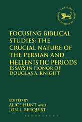 E-book, Focusing Biblical Studies : The Crucial Nature of the Persian and Hellenistic Periods, T&T Clark