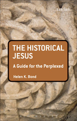 E-book, The Historical Jesus : A Guide for the Perplexed, Bond, Helen K., T&T Clark