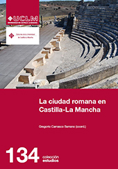 E-book, La ciudad romana en Castilla-La Mancha, Ediciones de la Universidad de Castilla-La Mancha