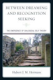 E-book, Between Dreaming and Recognition Seeking : The Emergence of Dialogical Self Theory, University Press of America