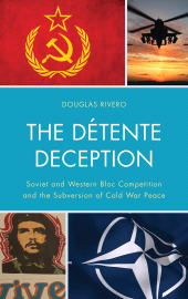E-book, The Détente Deception : Soviet and Western bloc Competition and the Subversion of Cold War Peace, University Press of America