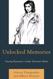 eBook, Unlocked Memories : Young Russians under German Rule, University Press of America