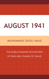 E-book, August 1941 : The Anglo-Russian Occupation of Iran and Change of Shahs, University Press of America