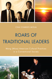 eBook, Roars of Traditional Leaders : Mong (Miao) American Cultural Practices in a Conventional Society, University Press of America