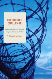 eBook, The Border Challenge : An Insider's Guide to Stopping Drugs at America's Borders, University Press of America