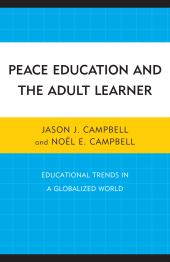 eBook, Peace Education and the Adult Learner : Educational Trends in a Globalized World, University Press of America