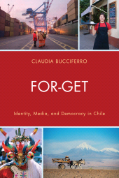 eBook, FOR-GET : Identity, Media, and Democracy in Chile, University Press of America