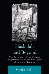 eBook, Haskalah and Beyond : The Reception of the Hebrew Enlightenment and the Emergence of Haskalah Judaism, University Press of America