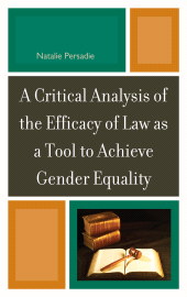 E-book, A Critical Analysis of the Efficacy of Law as a Tool to Achieve Gender Equality, University Press of America