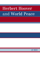 eBook, Herbert Hoover and World Peace, University Press of America