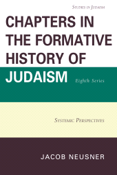 E-book, Chapters in the Formative History of Judaism, Eighth Series : Systemic Perspectives, University Press of America