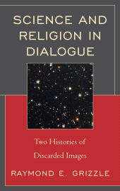 E-book, Science and Religion in Dialogue : Two Histories of Discarded Images, University Press of America