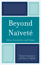 eBook, Beyond Naïveté : Ethics, Economics and Values, University Press of America