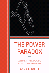 eBook, The Power Paradox : A Toolkit for Analyzing Conflict and Extremism, University Press of America