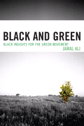 eBook, Black and Green : Black Insights for the Green Movement, University Press of America