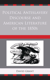E-book, Political Antislavery Discourse and American Literature of the 1850s, University of Delaware Press
