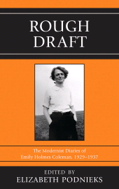 E-book, Rough Draft : The Modernist Diaries of Emily Holmes Coleman, 1929-1937, University of Delaware Press