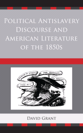 E-book, Political Antislavery Discourse and American Literature of the 1850s, University of Delaware Press